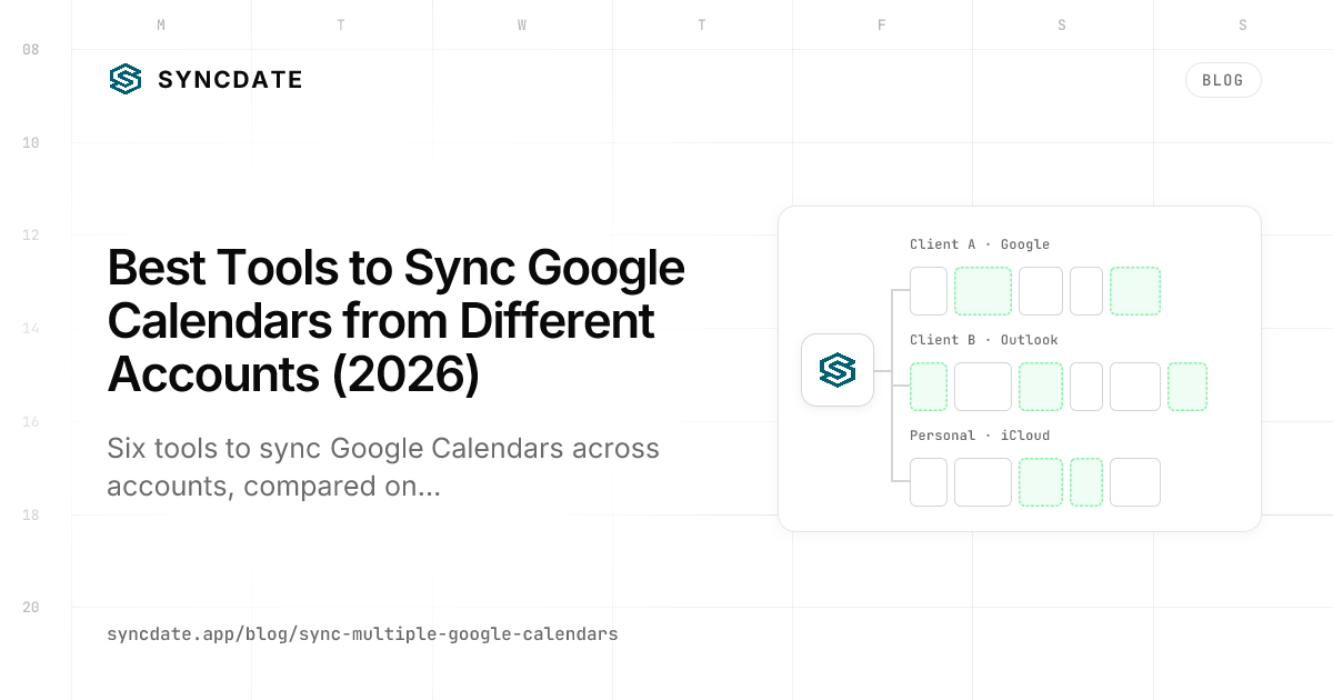 Best Tools to Sync Google Calendars from Different Accounts (2026)